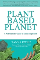 Plant Based Planet: A Nutritionist's Guide to Enhancing Health 1922644242 Book Cover