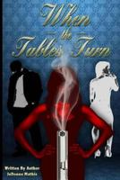 When The Tables Turn 0692633405 Book Cover
