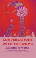 Conversations With The Womb 1452515638 Book Cover
