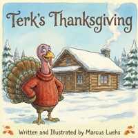 Terk's Thanksgiving: A Cozy Thanksgiving Picture Book for Kids Ages 1-10 B0GKYXBNKK Book Cover