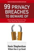 99 Privacy Breaches to Beware Of: Practical Data Protection Tips from Real-Life Experiences 9814794643 Book Cover