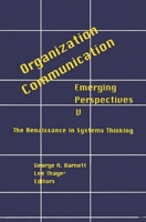 Organization-Communication: Emerging Perspectives, Volume 5: The Renaissance in Systems Thinking (Organization--Communication: Emerging Perspectives) 1567501958 Book Cover