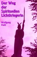 Der Weg der Spirituellen Lichtkriegerin 1790735440 Book Cover