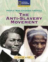 The Anti-Slavery Movement (Reading Expeditions: People Who Changed America) 0792286227 Book Cover