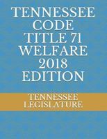 TENNESSEE CODE TITLE 71 WELFARE 2018 EDITION 1726846350 Book Cover