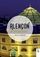 Alençon en 200 questions (Quiz En Régions) (French Edition) 2813812544 Book Cover