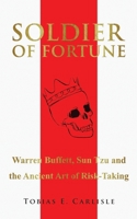 Soldier of Fortune: Warren Buffett, Sun Tzu and the Ancient Art of Risk-Taking B0FTFBQTGR Book Cover