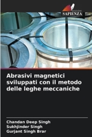 Abrasivi magnetici sviluppati con il metodo delle leghe meccaniche 6206987108 Book Cover