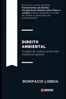 Direito Ambiental: O papel da Justiça na Era das mudanças globais (Fundamentos do Direito: Perspectivas Globais sobre Ética e Justiça) B0CFCHZNRQ Book Cover
