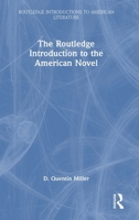 The Routledge Introduction to the American Novel (Routledge Introductions to American Literature) 1032181028 Book Cover