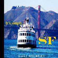 It's Simply...SF: Our City By The Bay 1469969289 Book Cover