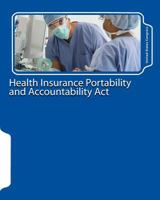 Health Insurance Portability and Accountability ACT 1461112737 Book Cover