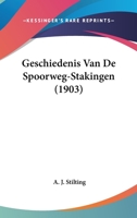 Geschiedenis Van De Spoorweg-Stakingen (1903) 1167573463 Book Cover