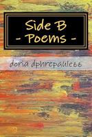 Side B - Poems: Textures and Shades 1496145852 Book Cover
