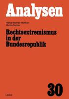 Rechtsextremismus in Der Bundesrepublik: Die Alte, Die Neue Rechte Und Der Neonazismus B00H85ADQG Book Cover
