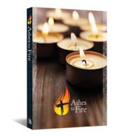 Ashes to Fire Devotional, Year A: Daily Reflections from Ash Wednesday to Pentecost 0834127636 Book Cover