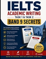 IELTS Academic Writing: Task 1 & Task 2 Band 9 Secrets B0GYFPHRFT Book Cover