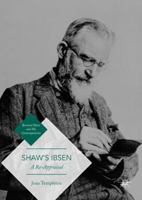 Shaw's Ibsen: A Re-Appraisal 1349713163 Book Cover