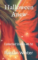 Halloween Anew: Collected Stories 40-52 B0BHGBB44C Book Cover
