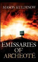 Emissaries of Archeote 1456337130 Book Cover
