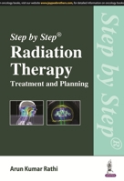 Step by Step Radiation Therapy: Treatment and Planning 9352501241 Book Cover