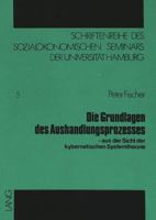 Die Grundlagen Des Aushandlungsprozesses: Aus Der Sicht Der Kybernetischen Systemtheorie 3261022329 Book Cover