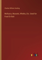 Molluscs, Mussels, Whelks, Etc. Used for Food Or Bait 3385327385 Book Cover