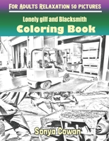 Lonely gilf and Blacksmith Coloring Books For Adults Relaxation 50 pictures: Lonely gilf and Blacksmith sketch coloring book Creativity and Mindfulness B08RH7J67X Book Cover