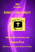 Royalty and Loyalty: Women Who Loved the Lord B08W2QK64N Book Cover