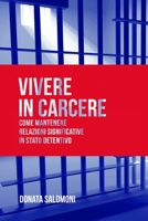 Vivere in carcere: Come mantenere relazioni significative in stato detentivo 1730951864 Book Cover