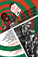 Look for Me in the Whirlwind: From the Panther 21 to 21st-Century Revolutions 1629633895 Book Cover