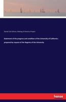 Statement of the Progress and Condition of the University of California 1246897261 Book Cover