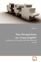 Two Perspectives on 'Crazy English': Pedagogical Principles and Motivational Forces 3639168909 Book Cover