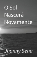 O Sol Nascerá Novamente (Portuguese Edition) 1717973310 Book Cover