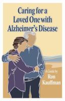 Caring for a Loved One with Alzheimer's Disease 0982147902 Book Cover