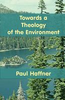 Towards a Theology of the Environment 0852443684 Book Cover