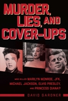 Legends - Murder, Lies and Cover-Ups: Marilyn Monroe, Princess Diana, Elvis Presley, JFK and Michael Jackson: Who Killed Them and Why Did They Have to Die? 1510731407 Book Cover