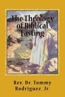 The Theology of Biblical Fasting 1986224503 Book Cover