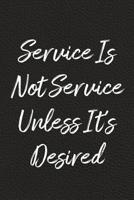 Service Is Not Service Unless It's Desired: BDSM, Kink, and Fetish Scene Reflection and Growth Log 1071445464 Book Cover