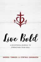 Live Bold: a Devotional Journal to Strengthen Your Soul 168314578X Book Cover