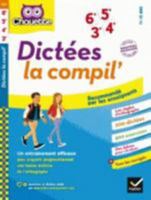 Dictees La Compil' 6e, 5e, 4e, 3e Nouveaux Programmes: Cahier D'Entrainement En Orthographe Pour Toutes Les Annees College 2401029648 Book Cover