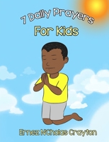 7 Daily Prayers For Kids 1722995564 Book Cover