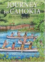 Journey to Cahokia: A Boy's Visit to the Great Mound City 0810950472 Book Cover