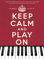 Keep Calm and Play on: Piano Solo 1780386559 Book Cover