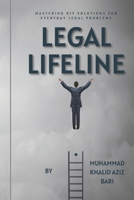 Legal Lifeline: Mastering DIY Solutions for Everyday Legal Problems B0CRZ6RYG6 Book Cover