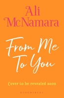 From Me To You: Escape to Cornwall with Ali McNamara this summer 1526687100 Book Cover