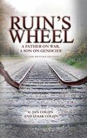 Ruins Wheel: A father on war, a son on genocide 1935232169 Book Cover