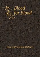 Blood for Blood 116643608X Book Cover