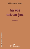 La vie est un jeu: Roman (Rue Des Écoles) (French Edition) 234313376X Book Cover