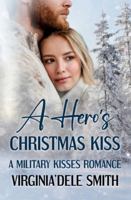 Book 8: A Hero's Christmas Kiss 1957036338 Book Cover